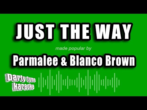 Parmalee & Blanco Brown - Just The Way