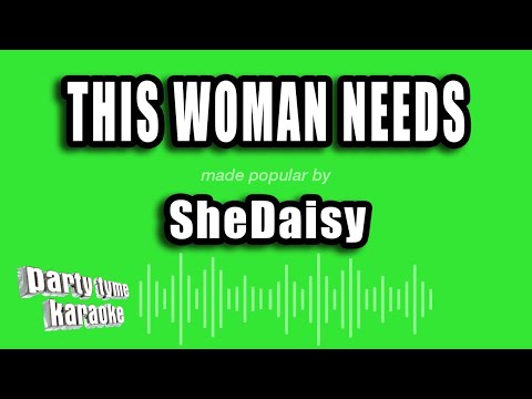 SheDaisy - This Woman Needs