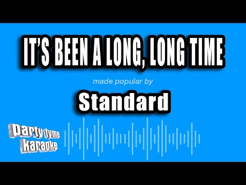 Standard - It's Been A Long, Long Time