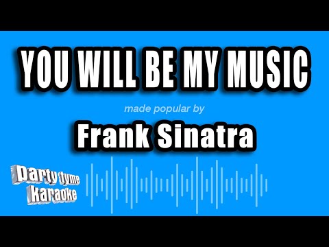 Frank Sinatra - You Will Be My Music