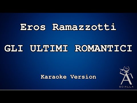 Eros Ramazzotti - Gli Ultimi Romantici