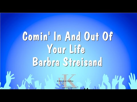 Barbra Streisand - Comin' In And Out Of Your Life