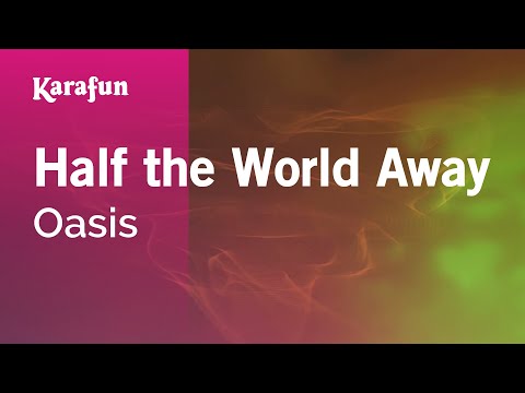 Oasis - Half the World Away