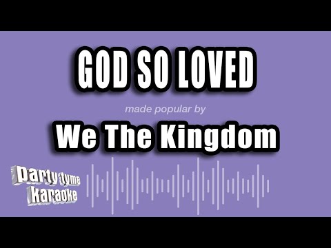 We The Kingdom - God So Loved