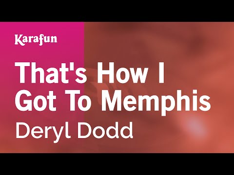 Deryl Dodd - That's How I Got To Memphis