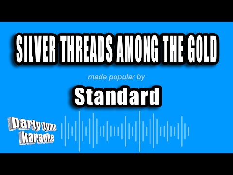 Standard - Silver Threads Among The Gold