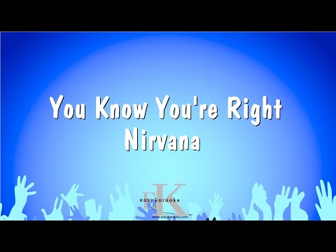 Nirvana - You Know You're Right