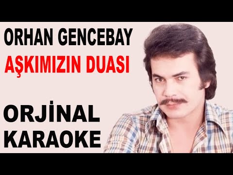 ORHAN GENCEBAY AŞKIMIZIN DUASI ORJİNAL