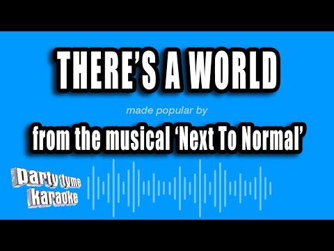 Next To Normal - There's A World