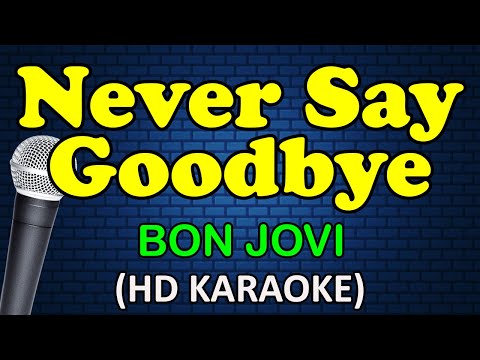 Bon Jovi - NEVER SAY GOODBYE