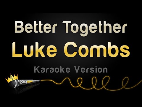 Luke Combs - Better Together