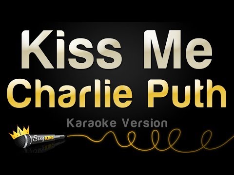 Charlie Puth - Kiss Me