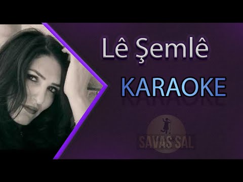 Lê Şemlê Karaoke Kürtçe