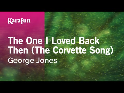 George Jones - The One I Loved Back Then (The Corvette Song)