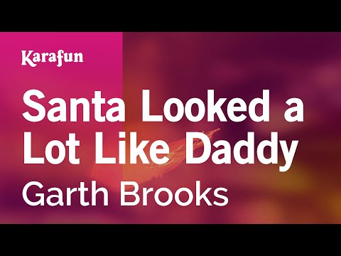 Garth Brooks - Santa Looked a Lot Like Daddy