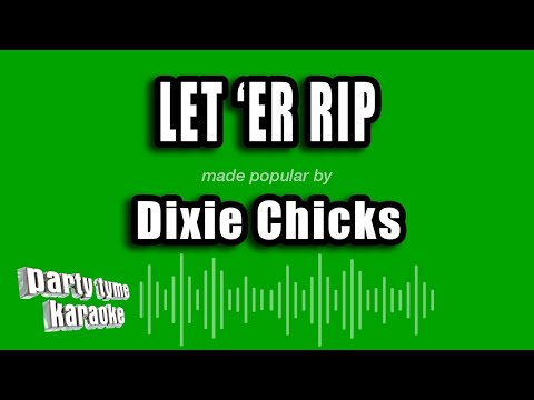 Dixie Chicks - Let 'Er Rip