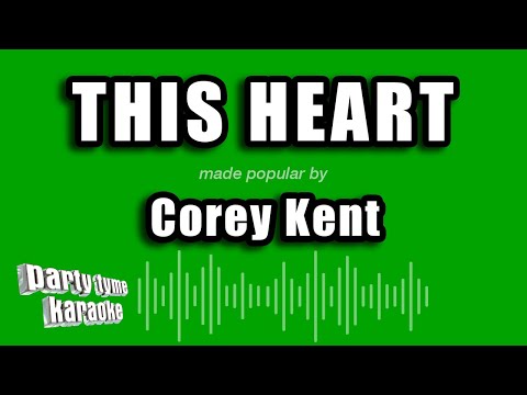 Corey Kent - This Heart