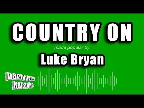 Luke Bryan - Country On