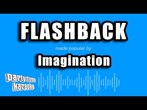 Imagination - Flashback