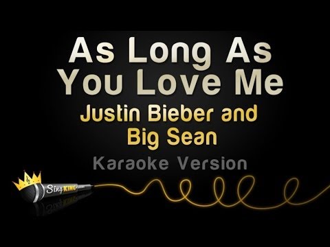 Justin Bieber and Big Sean - As Long as You Love Me