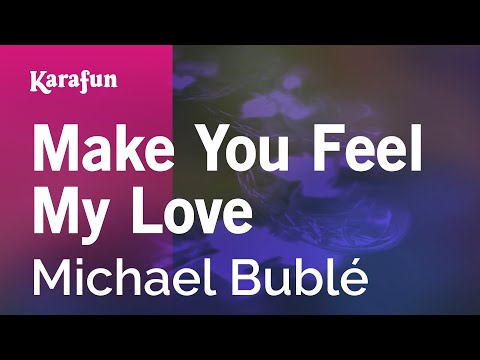 Michael Bublé - Make You Feel My Love
