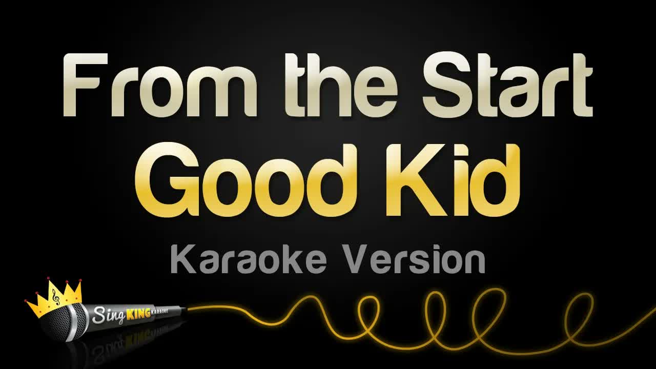 Good Kid - From the Start