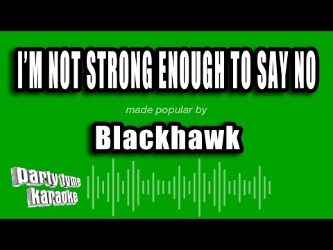 Blackhawk - I'm Not Strong Enough to Say No
