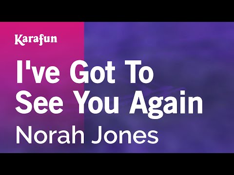 Norah Jones - I've Got To See You Again