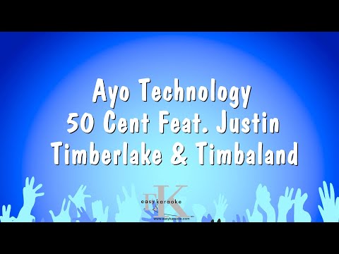 50 Cent Feat. Justin Timberlake & Timbaland - Ayo Technology