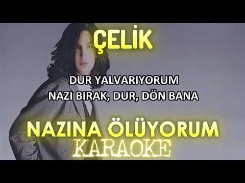 Çelik - Nazına Ölüyorum