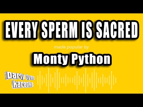 Monty Python - Every Sperm Is Sacred