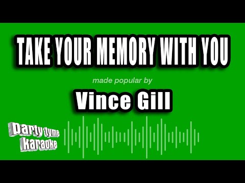 Vince Gill - Take Your Memory With You