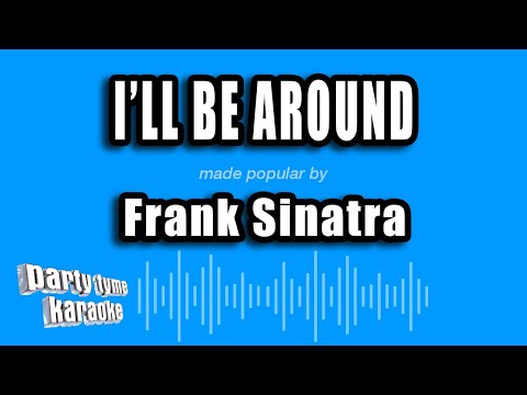 Frank Sinatra - I'll Be Around