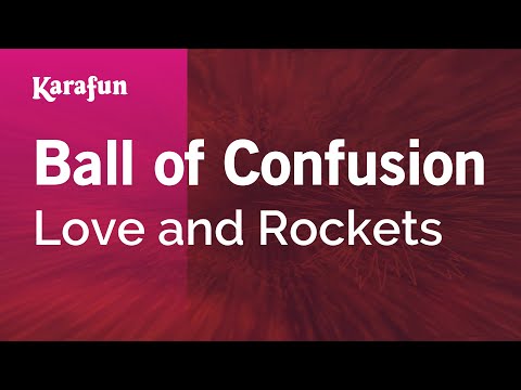 Love and Rockets - Ball of Confusion
