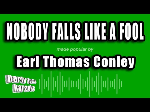 Earl Thomas Conley - Nobody Falls Like A Fool