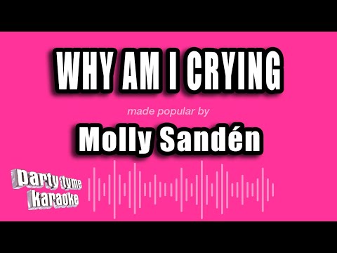 Molly Sandén - Why Am I Crying