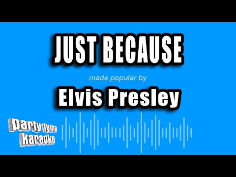 Elvis Presley - Just Because