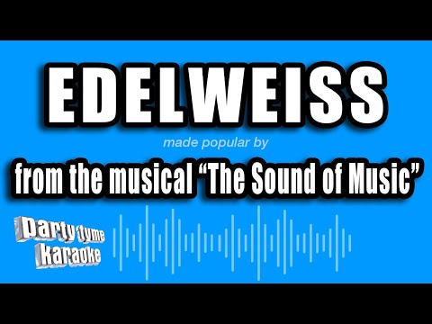 The Sound of Music - Edelweiss