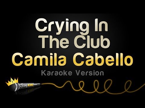 Camila Cabello - Crying In The Club