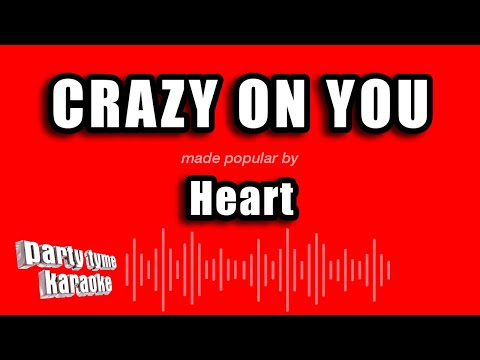 Heart - Crazy On You