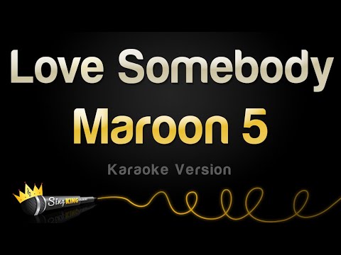 Maroon 5 - Love Somebody