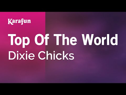 The Chicks - Top of the World