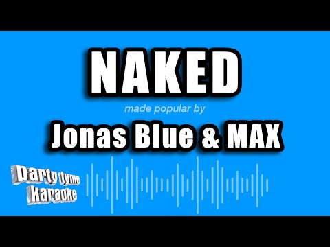 Jonas Blue & MAX - Naked