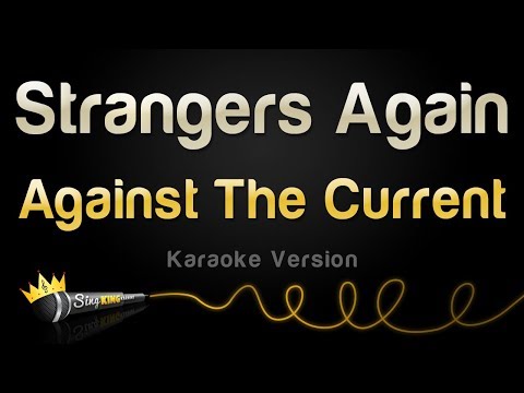 Against The Current - Strangers Again