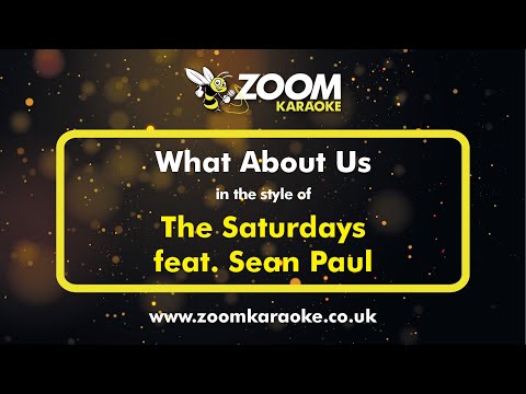 The Saturdays feat Sean Paul - What About Us