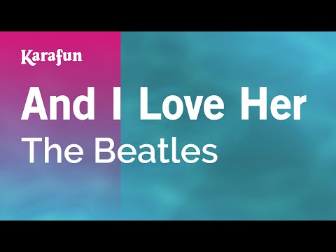 The Beatles - And I Love Her