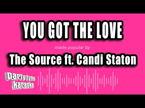 The Source feat. Candi Staton - You Got The Love