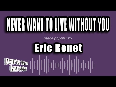 Eric Benet - Never Want To Live Without You