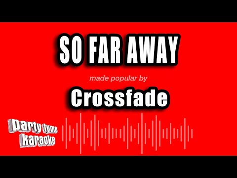 Crossfade - So Far Away
