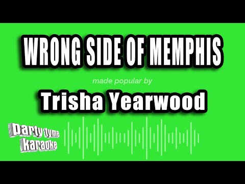 Trisha Yearwood - Wrong Side of Memphis
